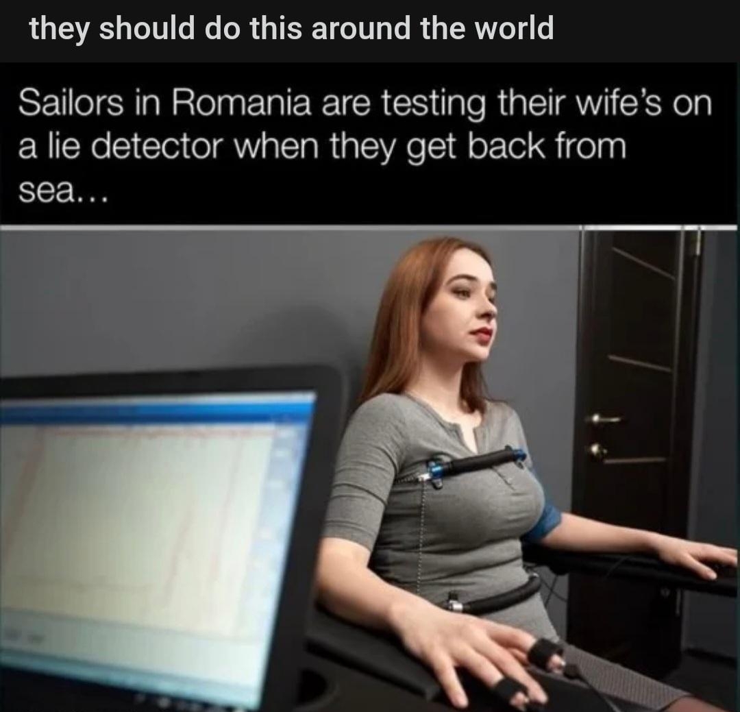 rmemes uFadedthepro 8h ireddit 1 Award LTS g TeT0 o We o R TR T o101 s I s LRIoT 4 Sailors in Romania are testing their wifes on a lie detector when they get back from sea Y made with mematic 868 J 120 ol Share Award