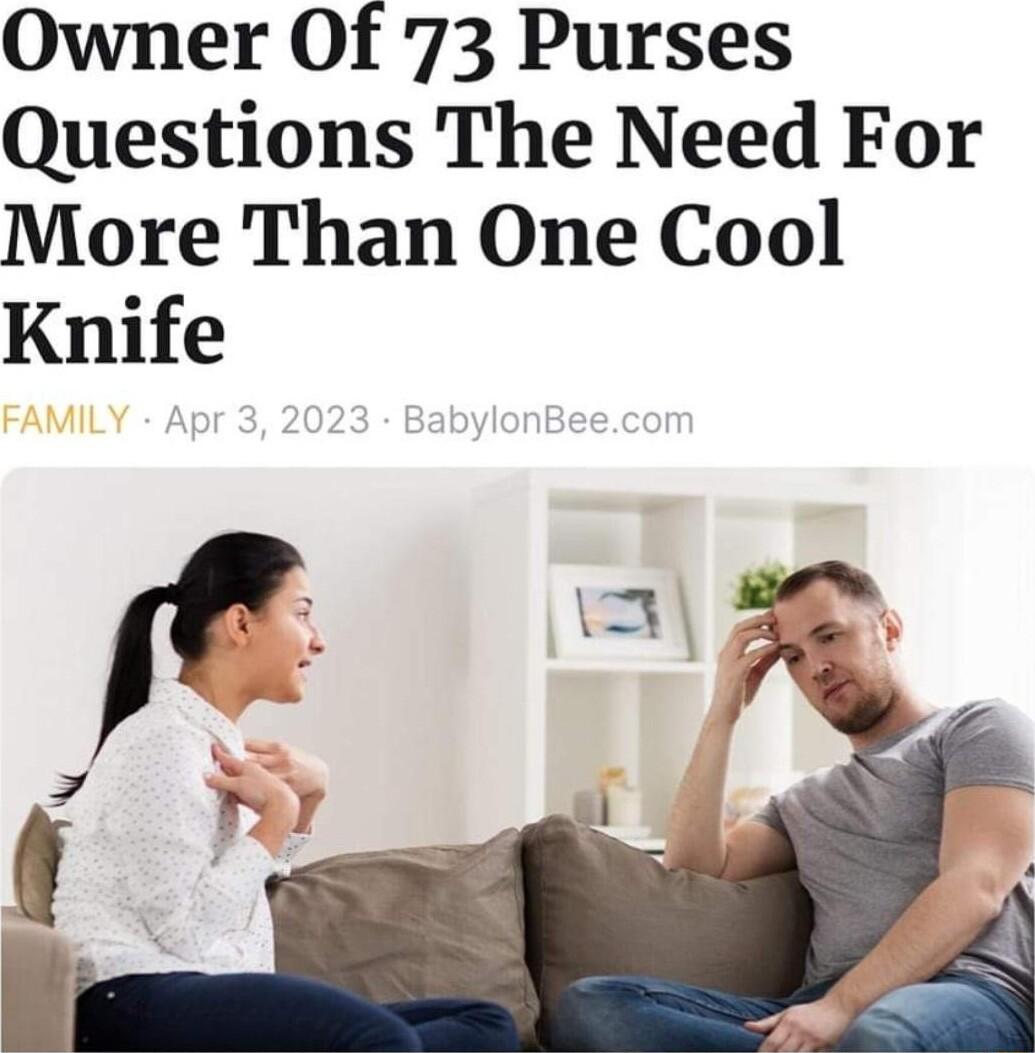 Owner Of 73 Purses Questions The Need For More Than One Cool Knife 3R J e