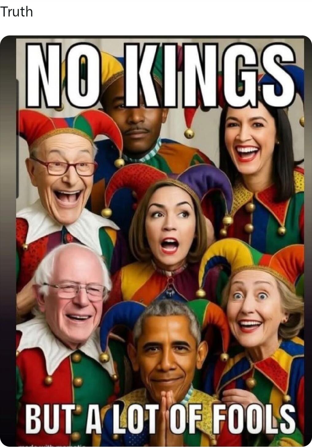 Truth
NO KINGS
BUT A LOT OF FOOLS