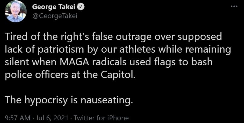 F George Takei It AELET Tired of the rights false outrage over supposed lack of patriotism by our athletes while remaining SNV T WV VX EYAW Yoo ERVIN Yo B ETe el N3 police officers at the Capitol LN Lol VAT ETVIS E il To B 957 AM Jul 6 2021 Twitter for iPhone