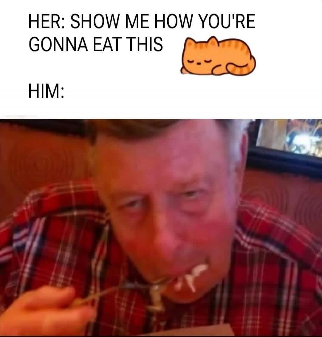 HER: SHOW ME HOW YOU'RE GONNA EAT THIS HIM: