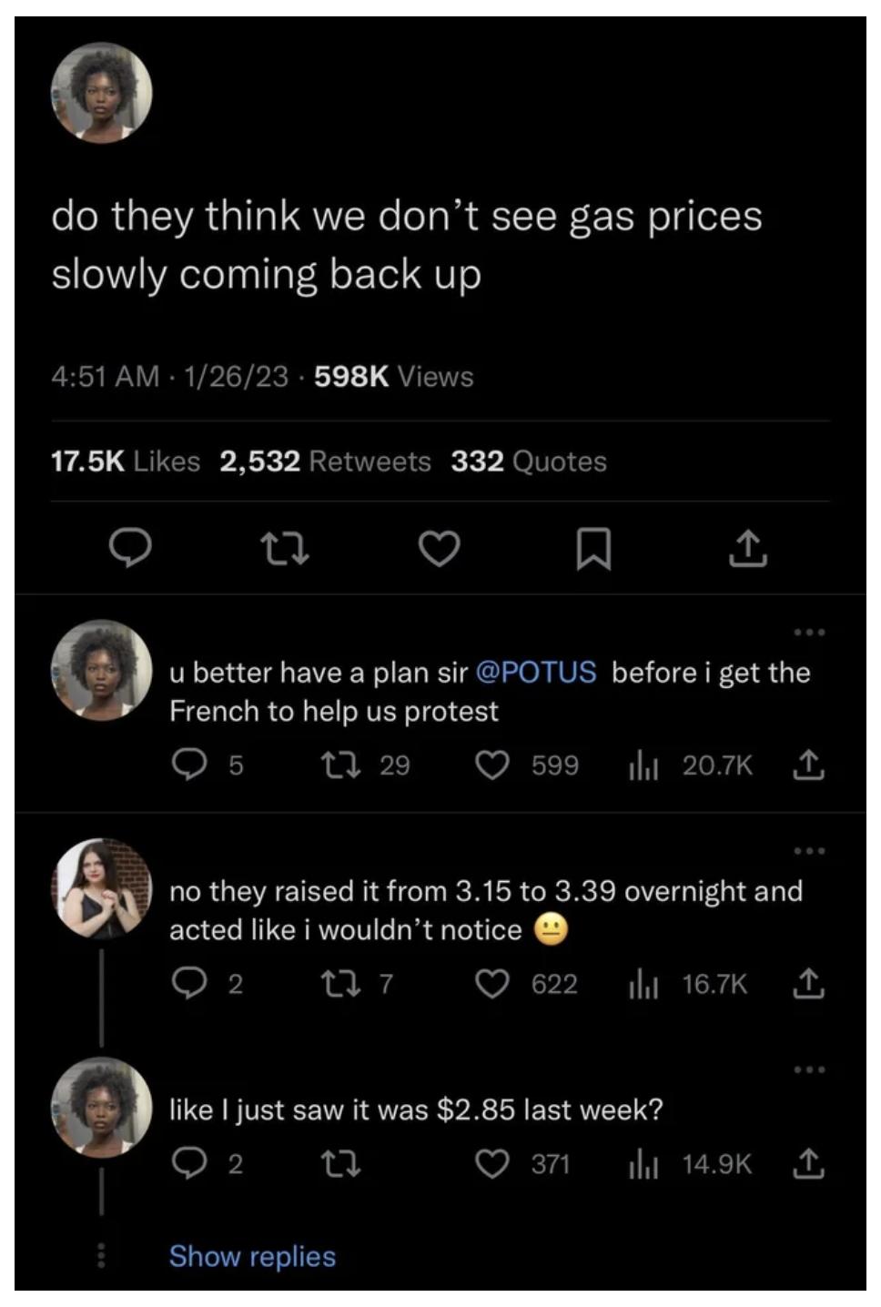 0 do they think we dont see gas prices slowly coming back up LTS 175K 2532F Vi A ubetter have a plan sir POTUS before get the French to help us protest no they raised it from 315 to 339 overnight and acted like i wouldnt notice like just saw it was 285 last week e Show replies