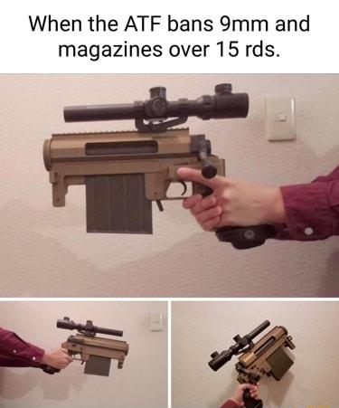 When the ATF bans 9mm and magazines over 15 rds