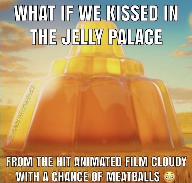 WHATHIFWE IKISSEDIIN STHEXJENLYARALAGE e FROMTHEHIT ANIMATED FILM CLOUDY WITH A CHANCEOF MEATBALLS