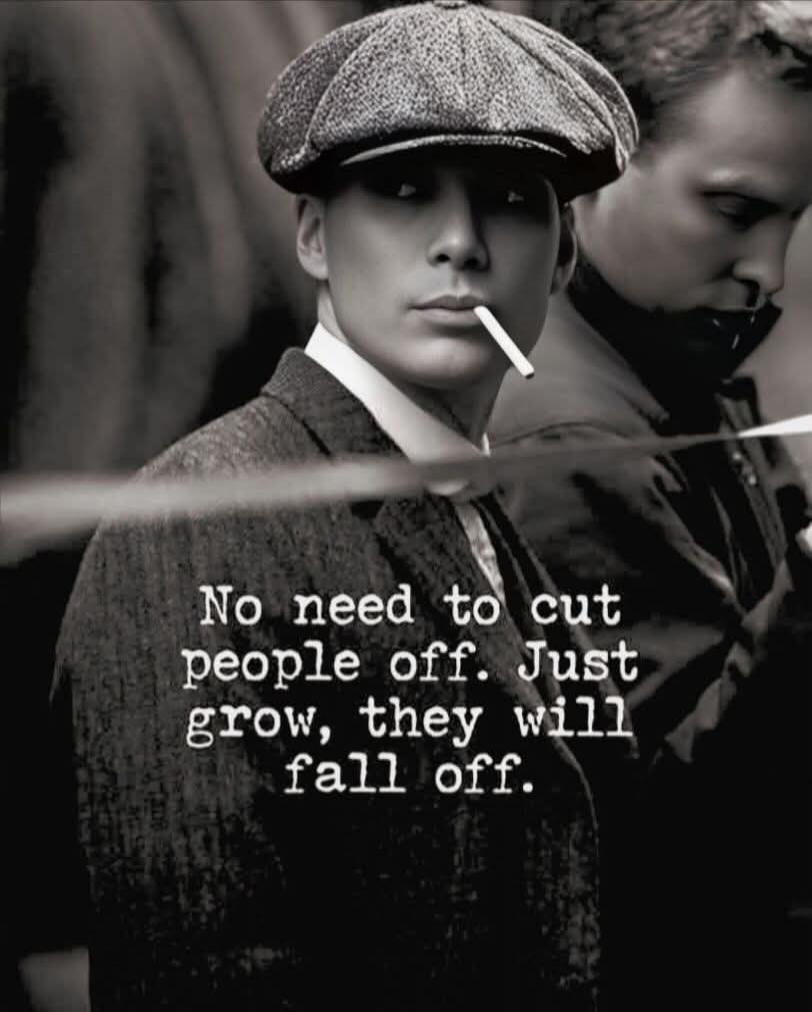 No need to cut people off. Just grow, they will fall off.