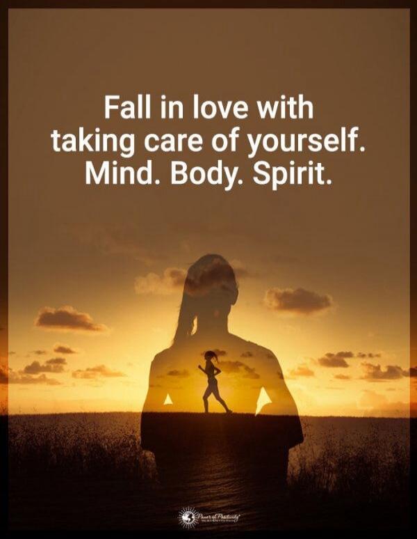 Fall in love with taking care of yourself. Mind. Body. Spirit.