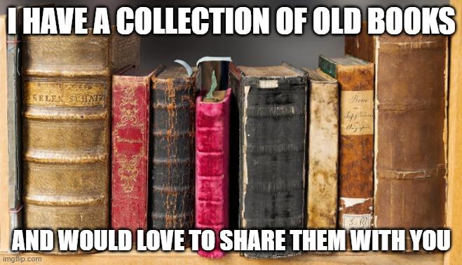 I HAVE A COLLECTION OF Illll BOOKS D e W i i Lt f A ol o 6 _ 3 i w 4 E i t1 9 l IIIIII Wlllllll llWEIIIIIAIIE IIIEM WIIII YIIII