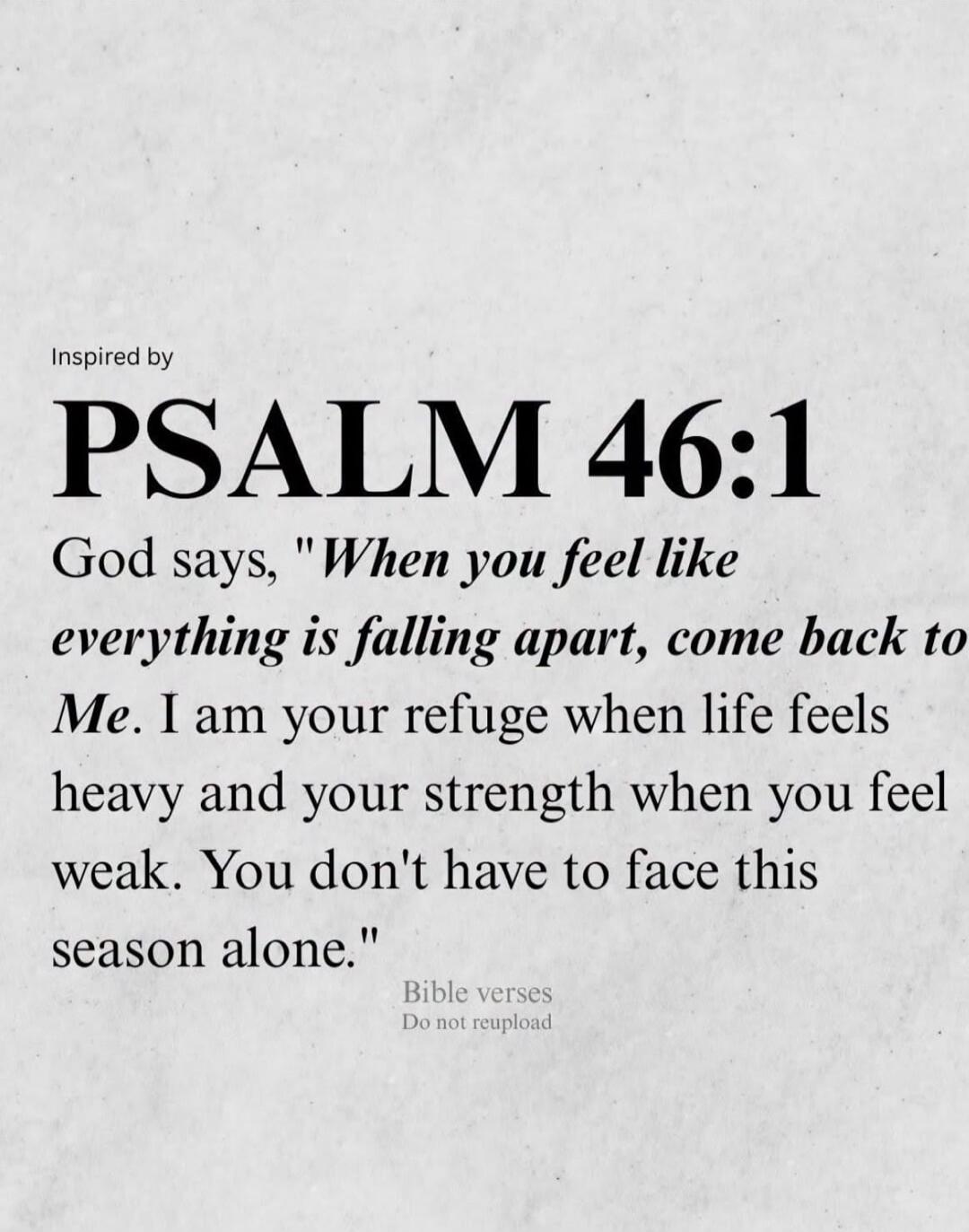 Inspired by PSALM 46:1 God says, 