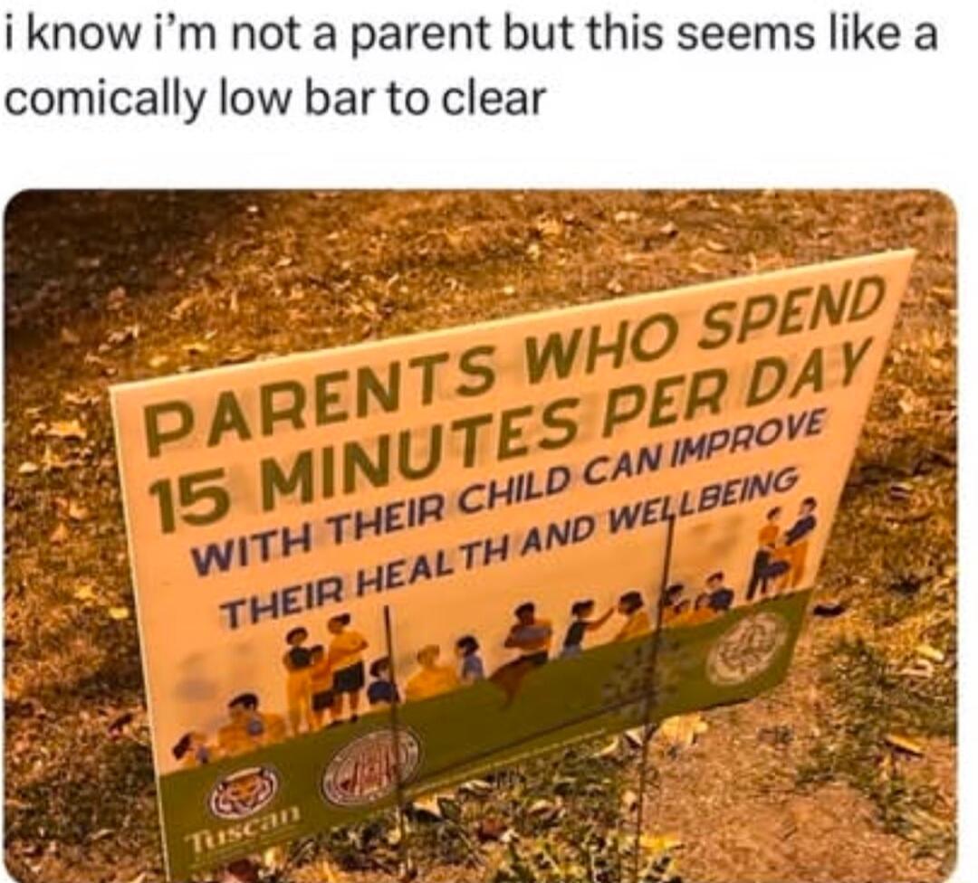 i know im not a parent but this seems like a comically low bar to clear