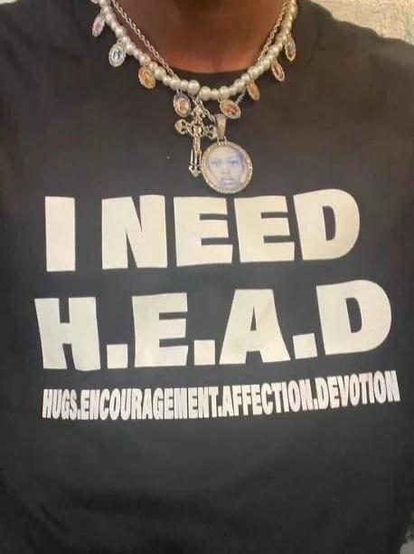 I NEED H.E.A.D HUGS.ENCOURAGEMENT.AFFECTION.DEVOTION