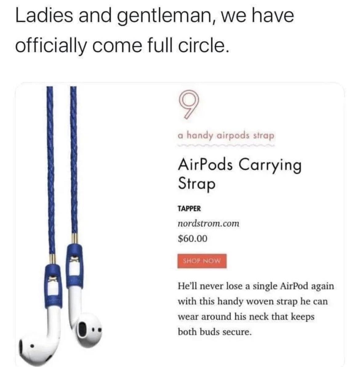 Ladies and gentleman we have officially come full circle bu 9 handy airpods strap AirPods Carrying Strap e nordstromcom 6000 Hell never lose a single AirPod again with this handy woven strap he can wear around his neck that keeps both buds secure