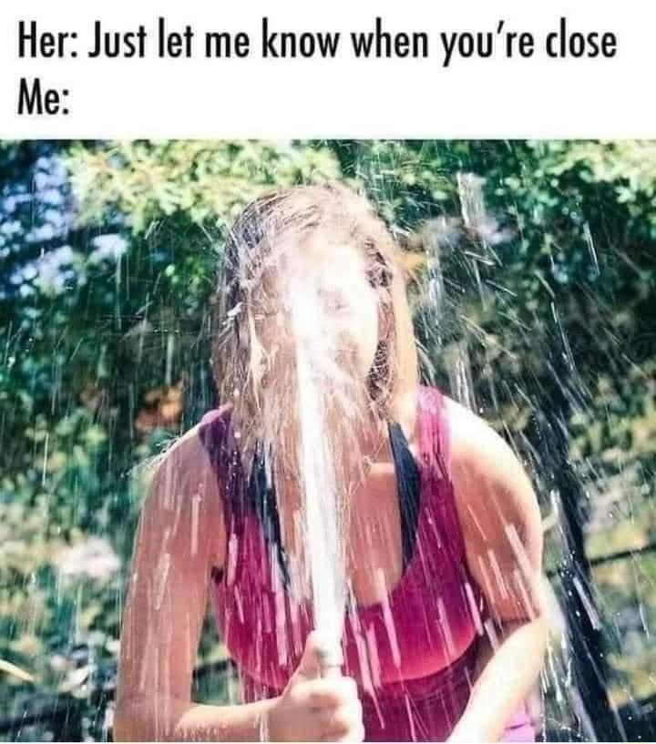 Her Just let me know when youre close