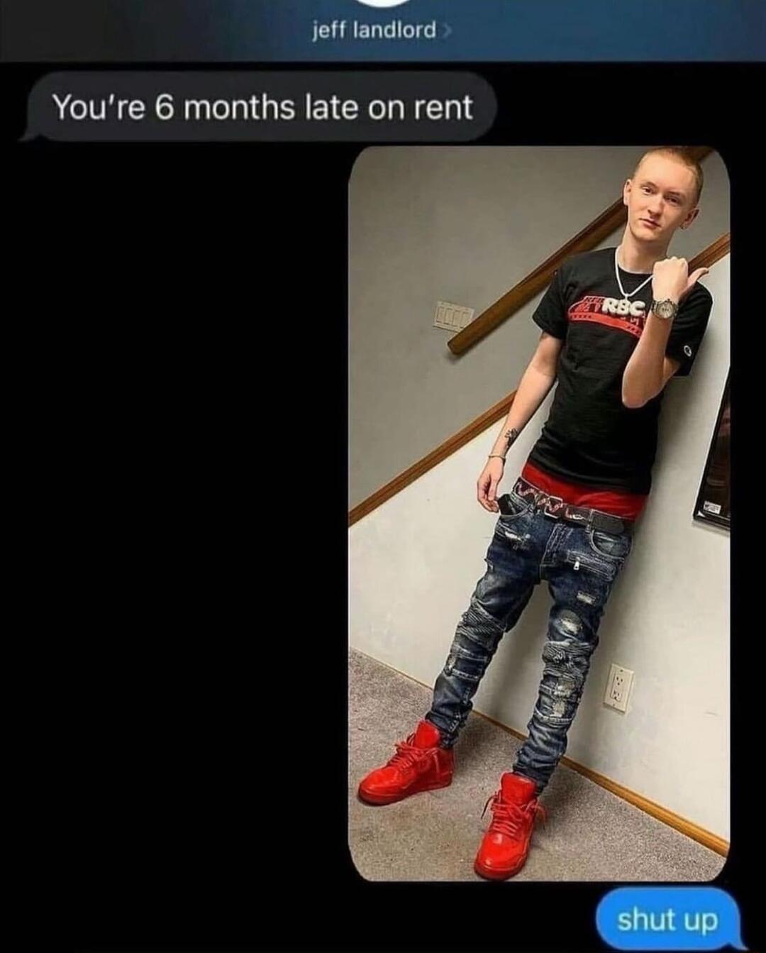 jeff landiord Youre 6 months late on rent