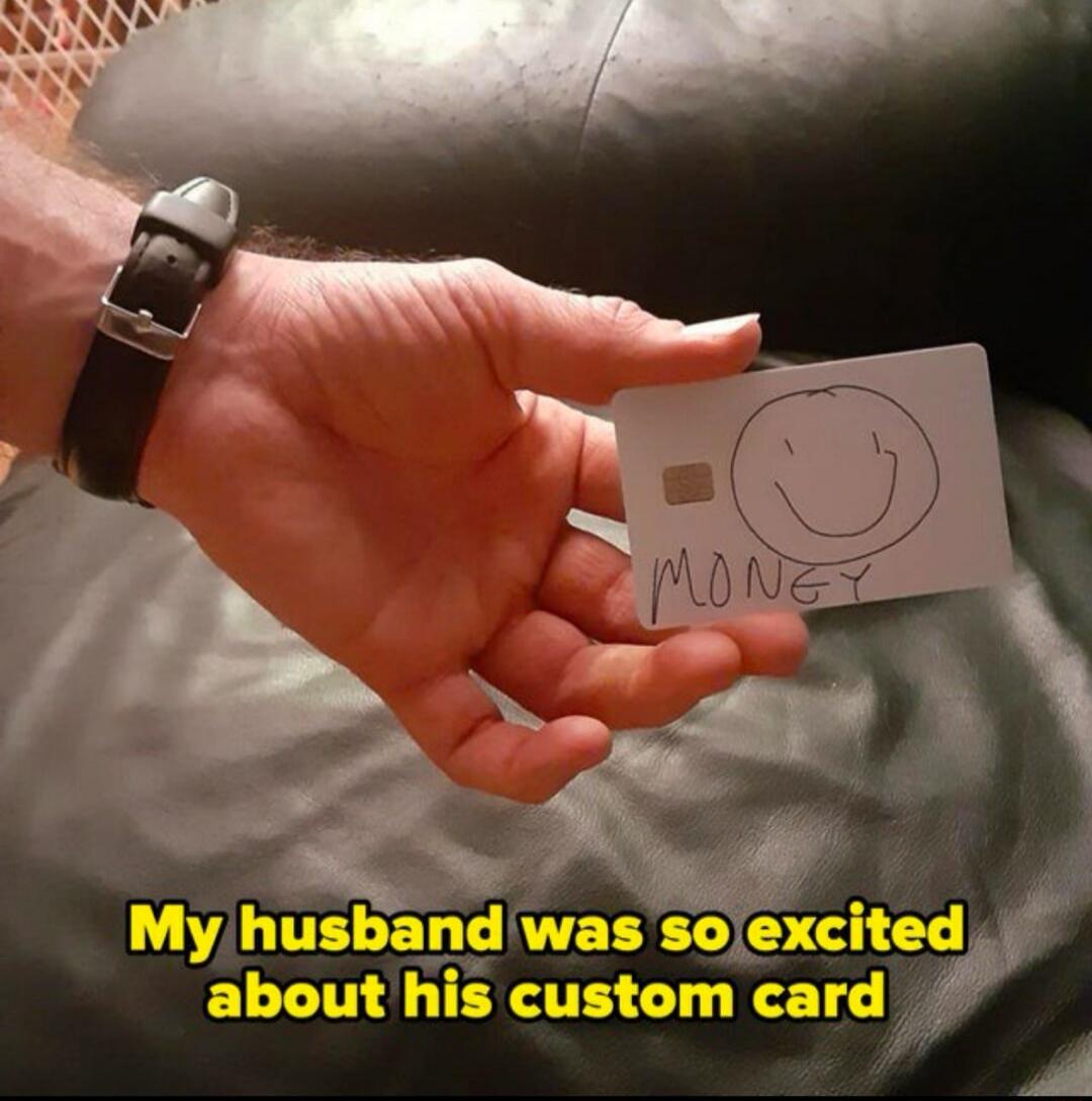 My husband was so excited about his custom card. The card has a drawn smiley face and the word 'MONEY' on it.