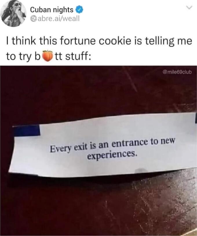 3 cuban nights think this fortune cookie is telling me to try b tt stuff is an entrance to new e o experiences