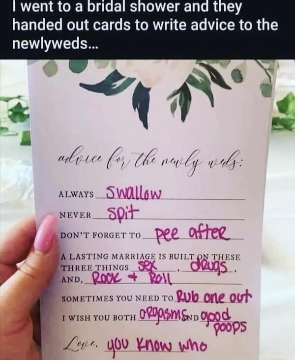 went to a bridal shower and they LED T NOITL E T B R CIE T R TG ALWAYS NEVER ponT ForaeT 0 PEE OFTER LAS o