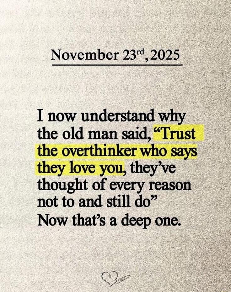 November 23rd, 2025 I now understand why the old man said, 