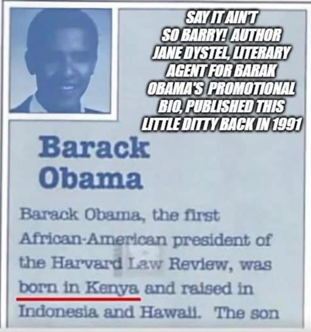 SAY IT AIN'T SO BARRY! AUTHOR JANE DYSTEL, LITERARY AGENT FOR BARAK OBAMA'S PROMOTIONAL BIO, PUBLISHED THIS LITTLE DITTY BACK IN 1991. Barack Obama. Barack Obama, the first African-American president of the Harvard Law Review, was born in Kenya and raised in Indonesia and Hawaii. The son