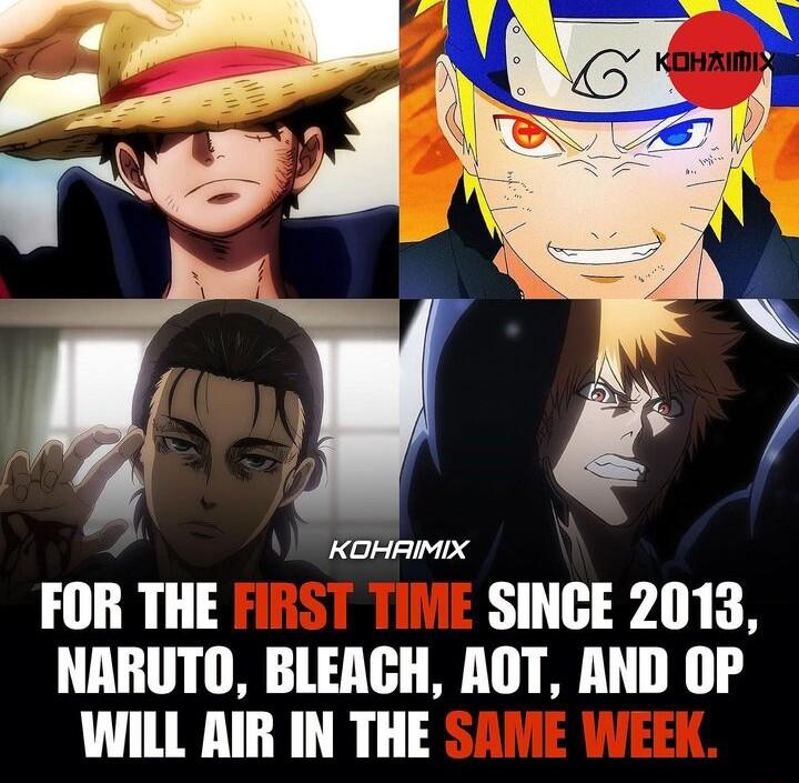 KOHAMIX FOR THE SINCE 2013 NARUTO BLEACH AOT AND OP WILL AIR IN THE
