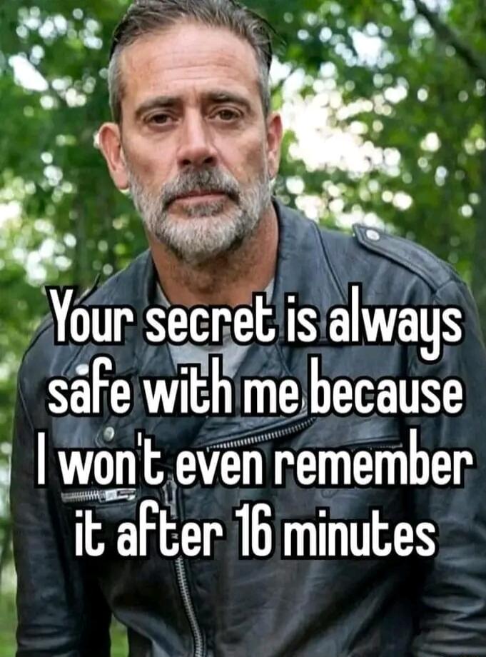 v R Your secreE svawags safe Wlh ebecause I vvdnl even remember it aFler 16 minutes