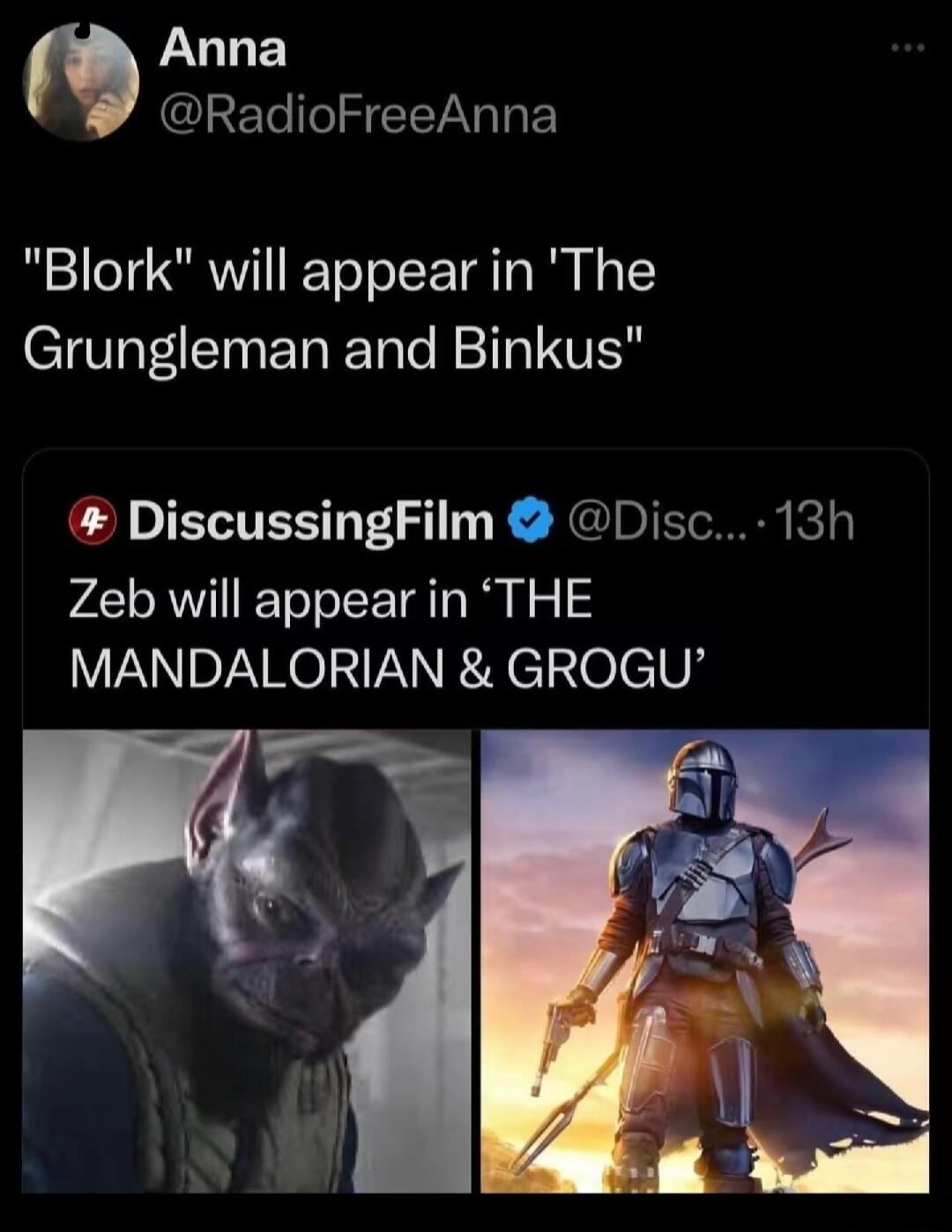 AU LE T IIZ VAT EY Blork will appear in The Grungleman and Binkus DiscussingFilm Disc 13h Zeb will appear in THE MANDALORIAN GROGU