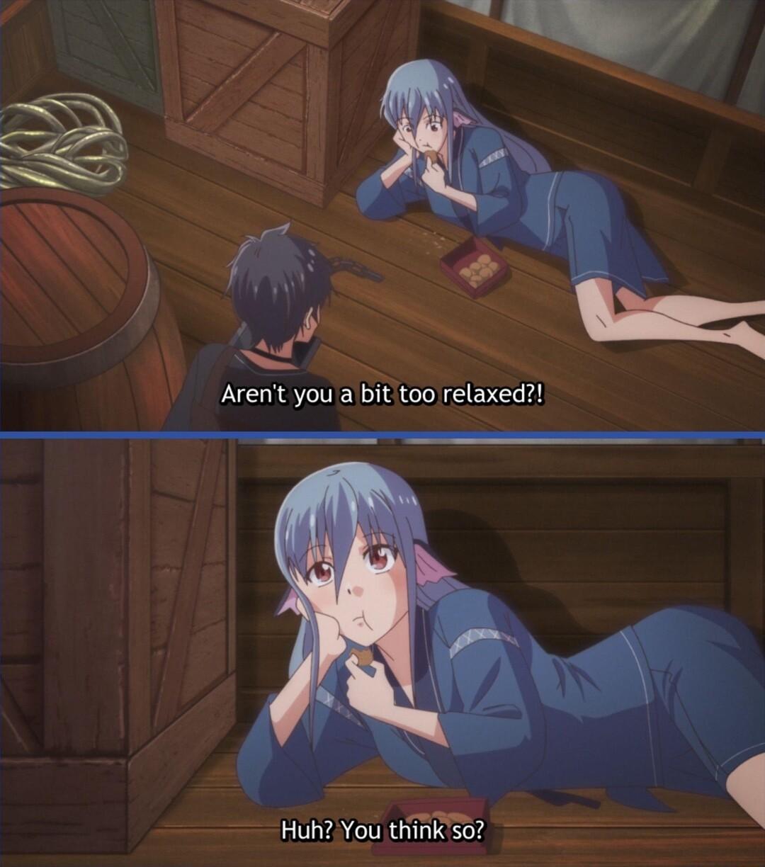 Arent you a bit too relaxed Huh You think 507