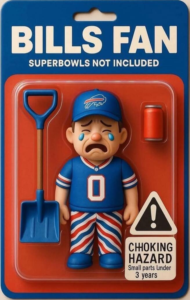 BILLS FAN
SUPERBOWLS NOT INCLUDED
[Toy figure with a crying Bills fan; includes a small shovel and a small accessory; choking hazard label: Small parts under 3 years]