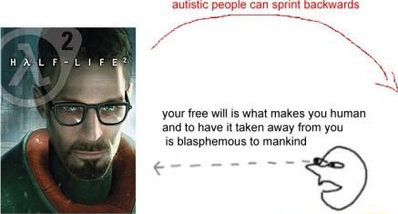 your free willis what makes you human and 1o have it taken away from you is blasphemous to mankind