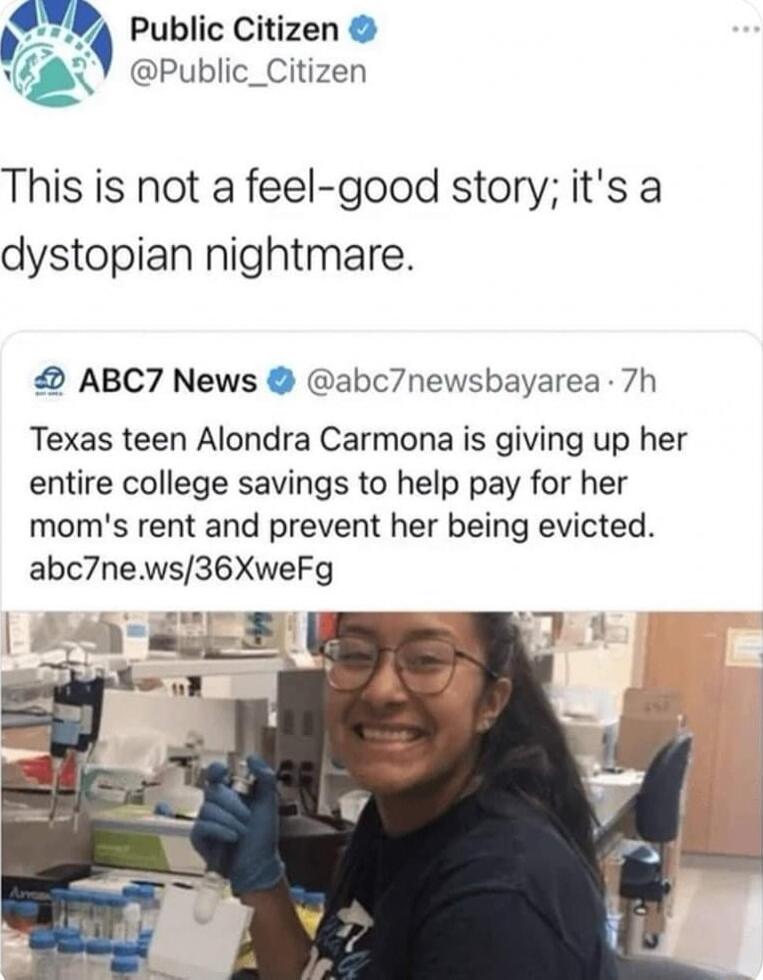 y7 Public Citizen Public_Citizen This is not a feel good story its a dystopian nightmare ABC7 News abc7newsbayarea 7h Texas teen Alondra Carmona is giving up her entire college savings to help pay for her moms rent and prevent her being evicted abc7news36XweFg et E