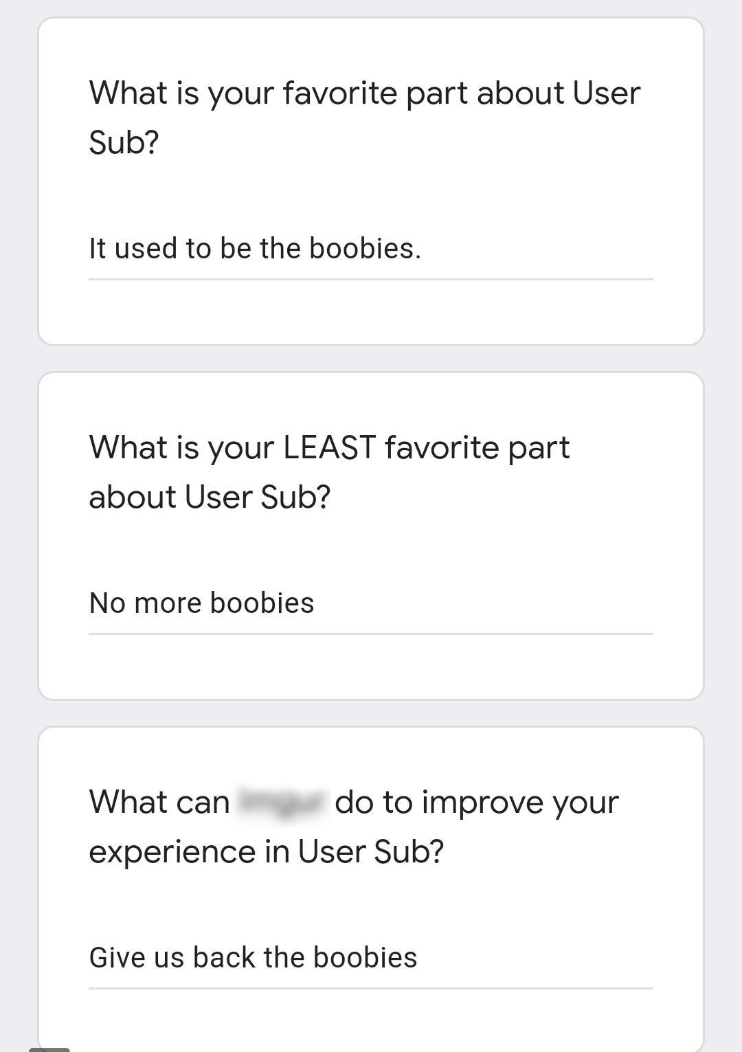 What is your favorite part about User Sub It used to be the boobies What is your LEAST favorite part about User Sub No more boobies What can do to improve your experience in User Sub Give us back the boobies