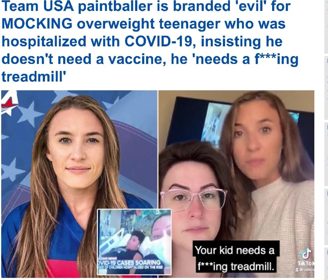 Team USA paintballer is branded evil for MOCKING overweight teenager who was hospitalized with COVID 19 insisting he doesnt need a vaccine he needs a fing treadmill