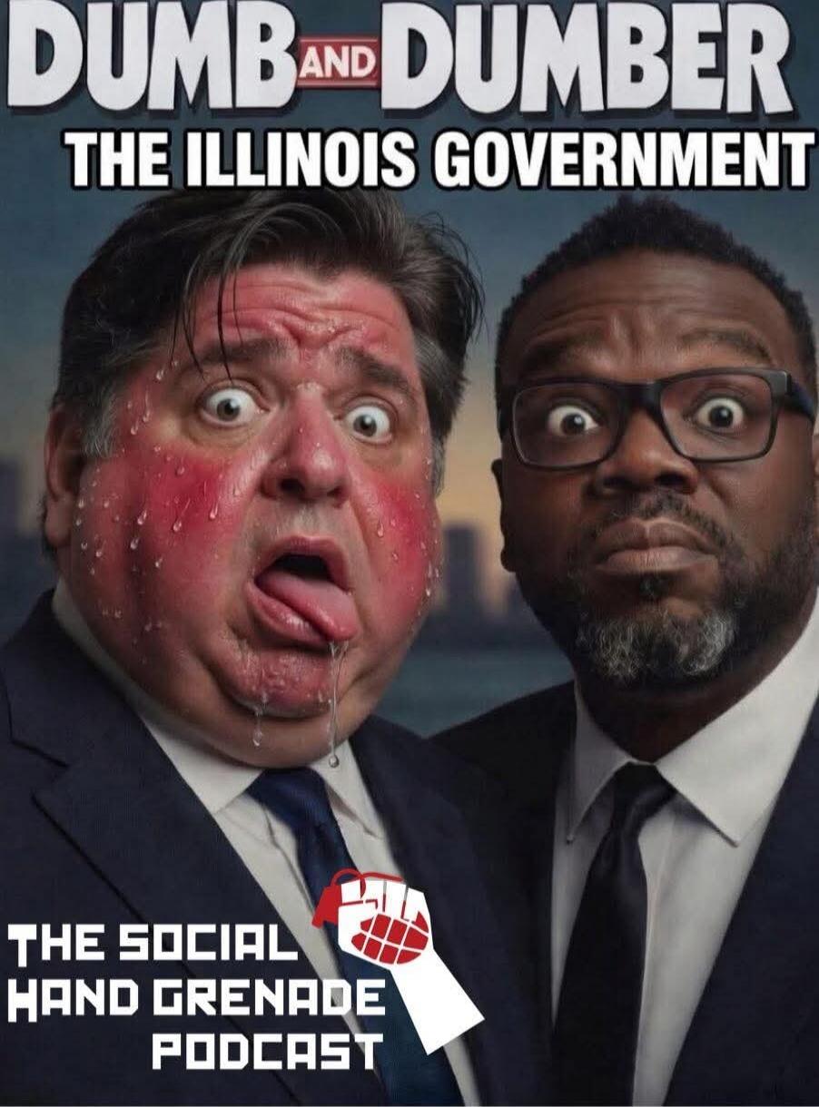 DUMB AND DUMBER THE ILLINOIS GOVERNMENT THE SOCIAL HAND GRENADE PODCAST