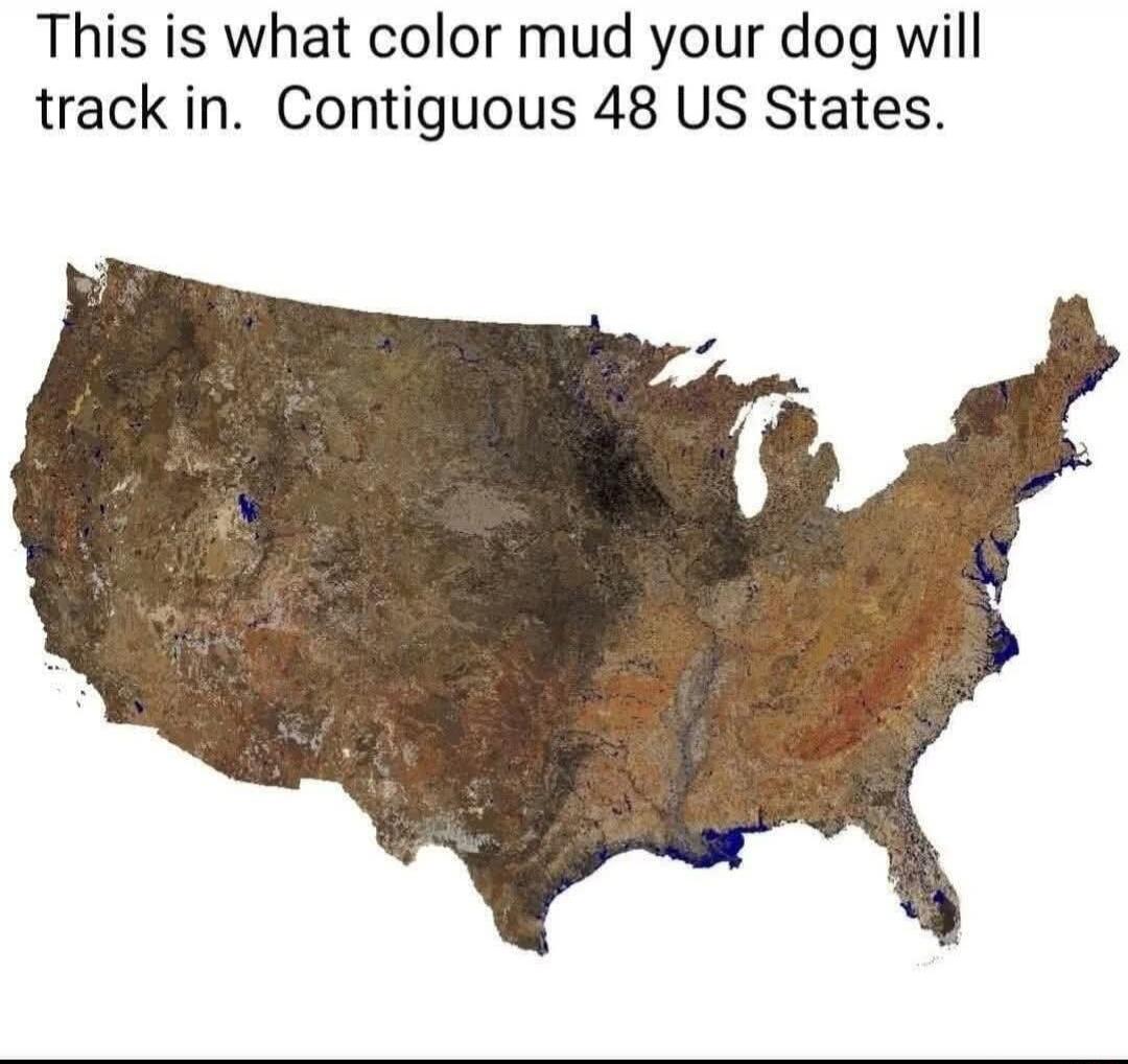 This is what color mud your dog will track in. Contiguous 48 US States.