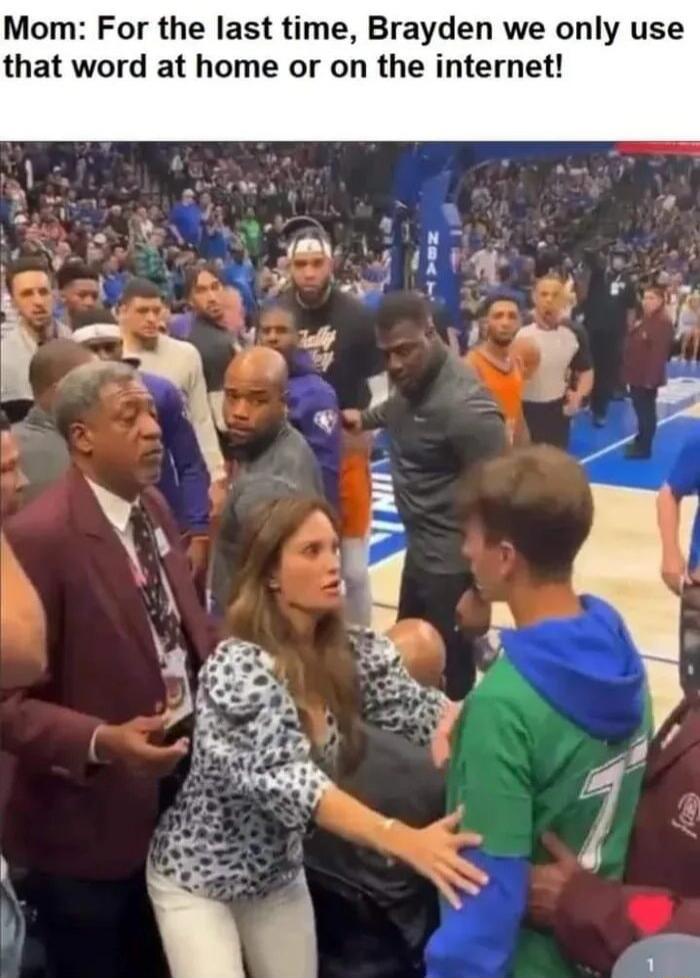 Mom For the last time Brayden we only use that word at home or on the internet