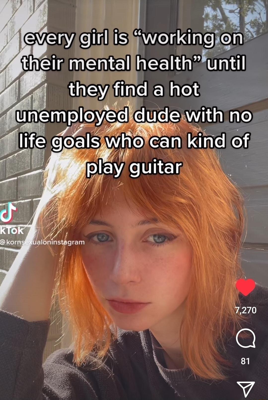 J Ag ek everyigirl isfiworkingjon J their mental lhealth until theyifind ahot Ve U WV i aYe hogcan Le of Al