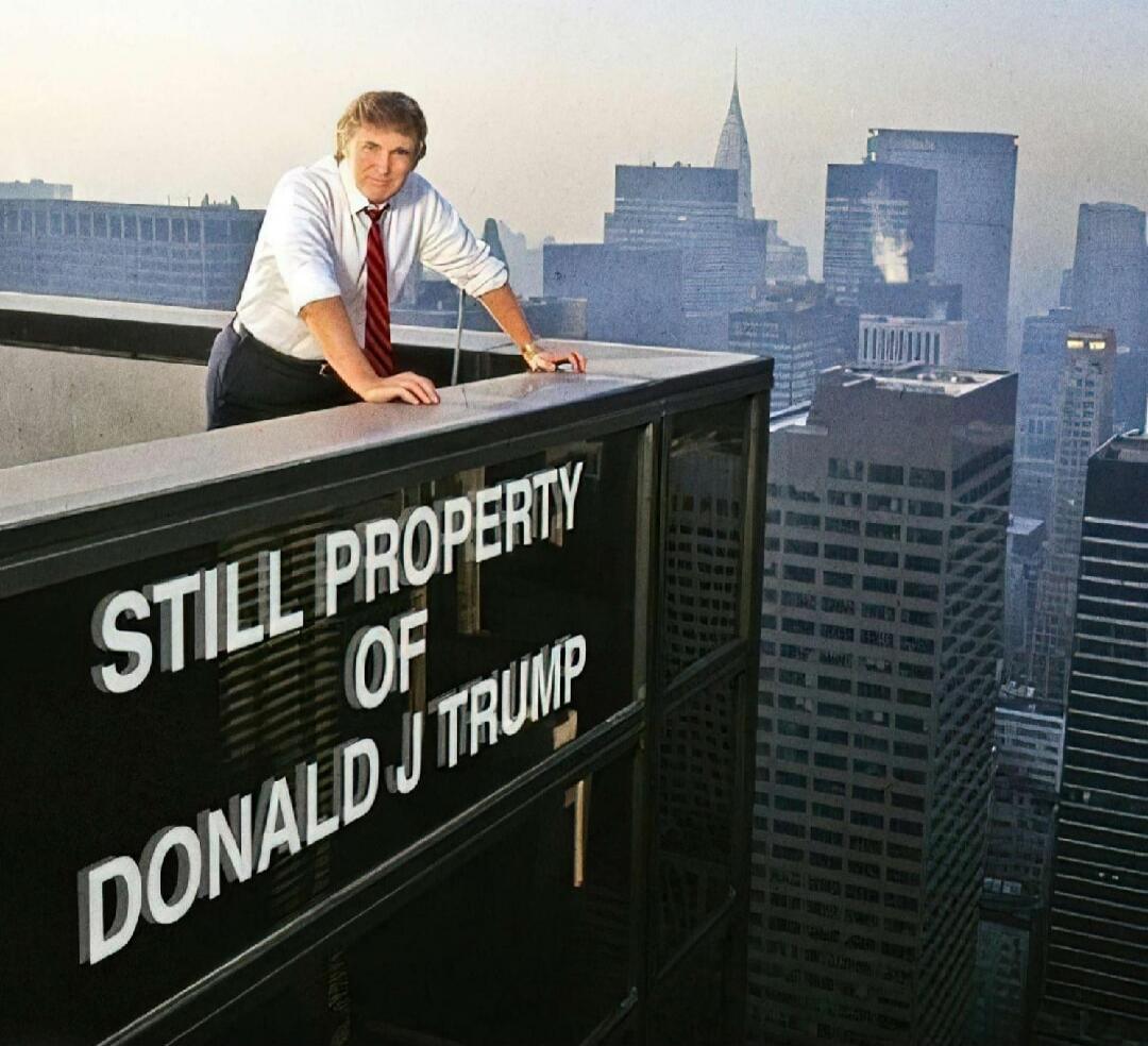 STILL PROPERTY OF DONALD J TRUMP
