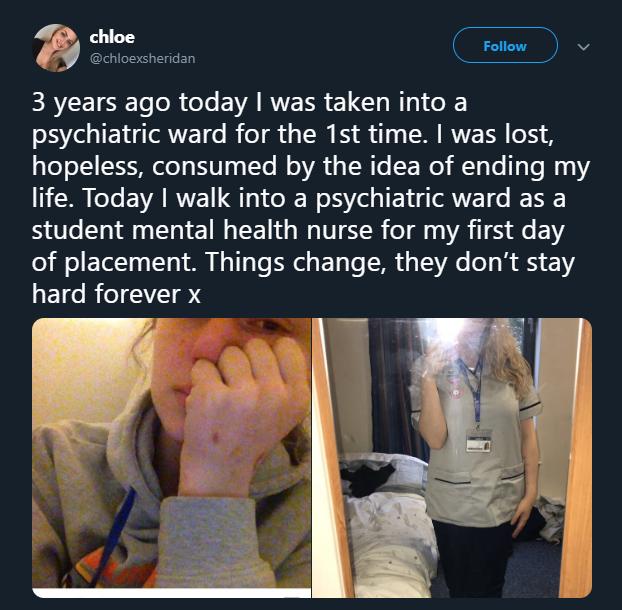 M chioe k BRI R CL EVARERRETCH R IR psychiatric ward for the 1st time was lost hopeless consumed by the idea of ending my life Today walk into a psychiatric ward as a student mental health nurse for my first day of placement Things change they dont stay LEUCRTEEISY