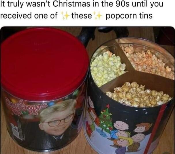 It truly wasnt Christmas e 90s until y received ol these popcorn tins