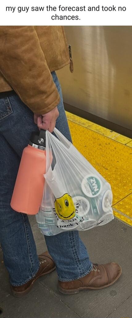 my guy saw the forecast and took no chances.