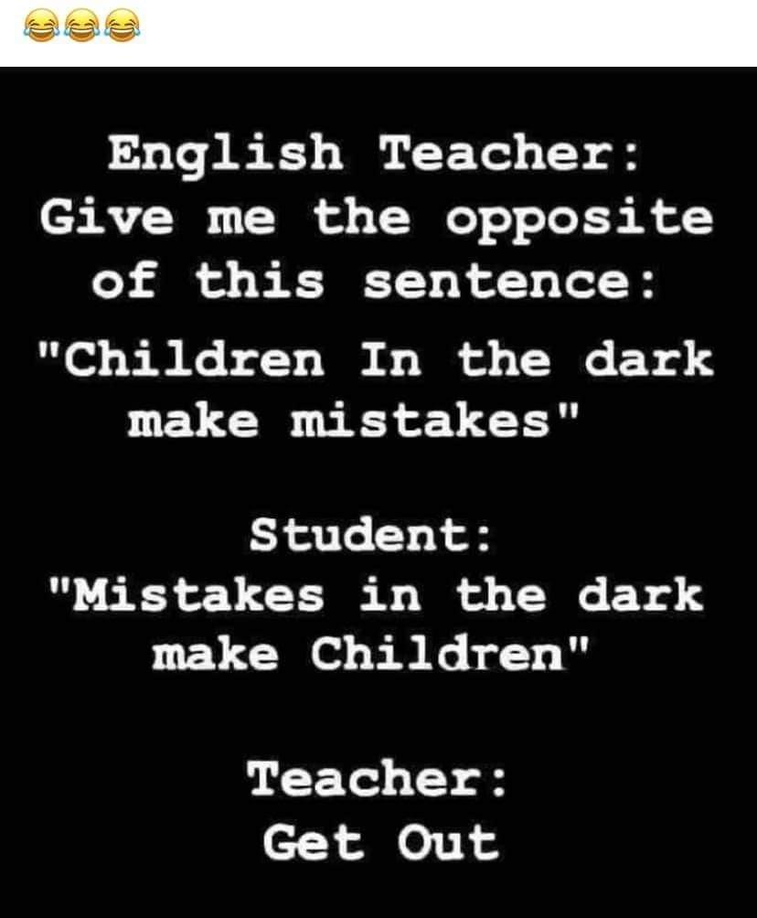 3o Te 5 KY B K T Tad o T3 o e3 RIS TSI o o TN o o oTe T3 B o of this sentence Children In the dark make mistakes Student Mistakes in the dark make Children Teacher e Ao 11