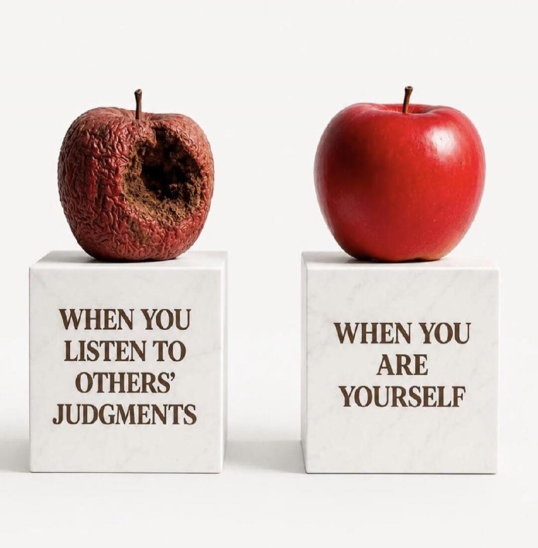 WHEN YOU LISTEN TO OTHERS' JUDGMENTS WHEN YOU ARE YOURSELF