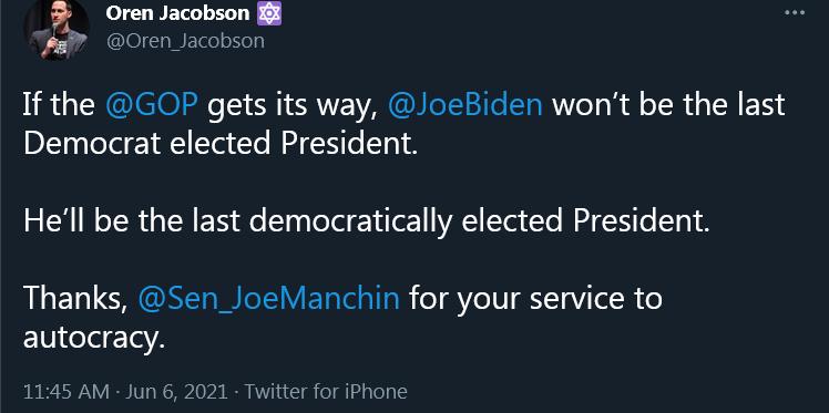 WELLT ALY o g Oren_Jacobson If the GOP gets its way JoeBiden wont be the last Democrat elected President 2 U oTR s N ETS e SgyToTal e 1ute A ar Clo M aHiTe 101 L EN LSRG ETSIIal o eIV 1oV R o autocracy 1145 AM Jun 6 2021 Twitter for iPhone