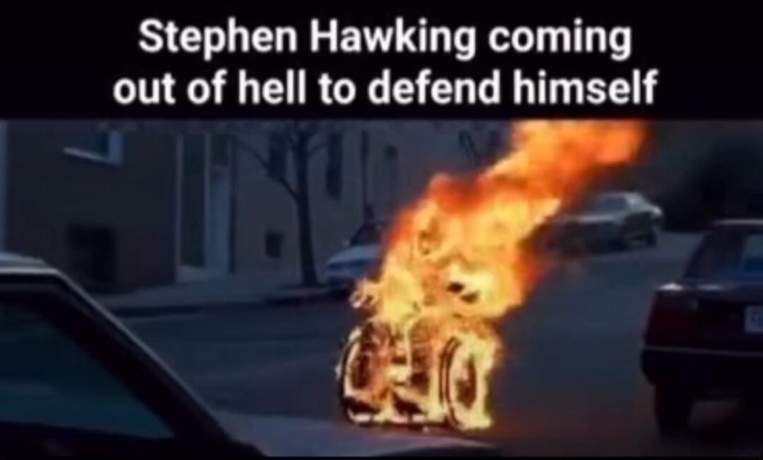 Stephen Hawking coming out of hell to defend himself