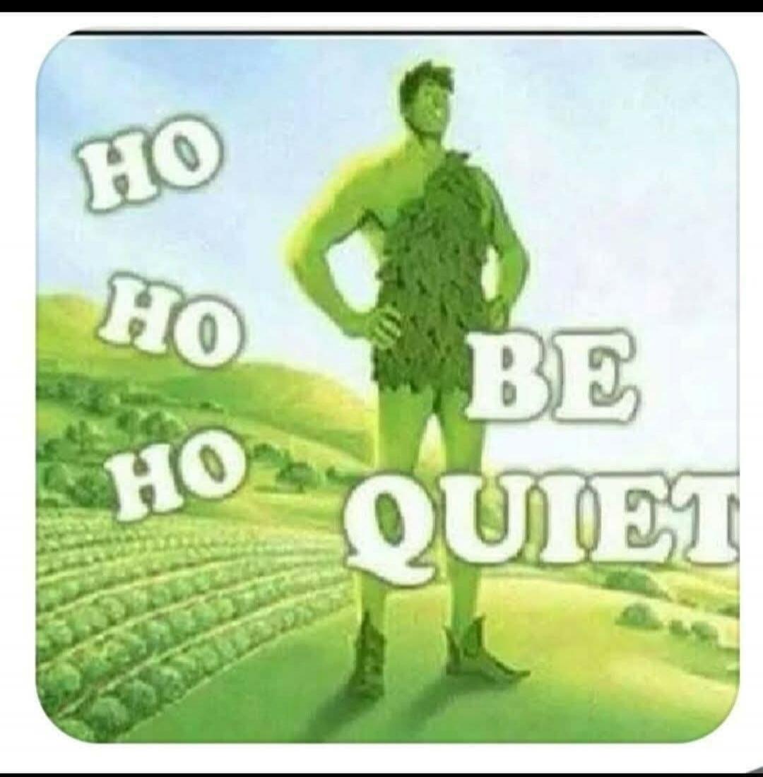 HO HO HO BE QUIET