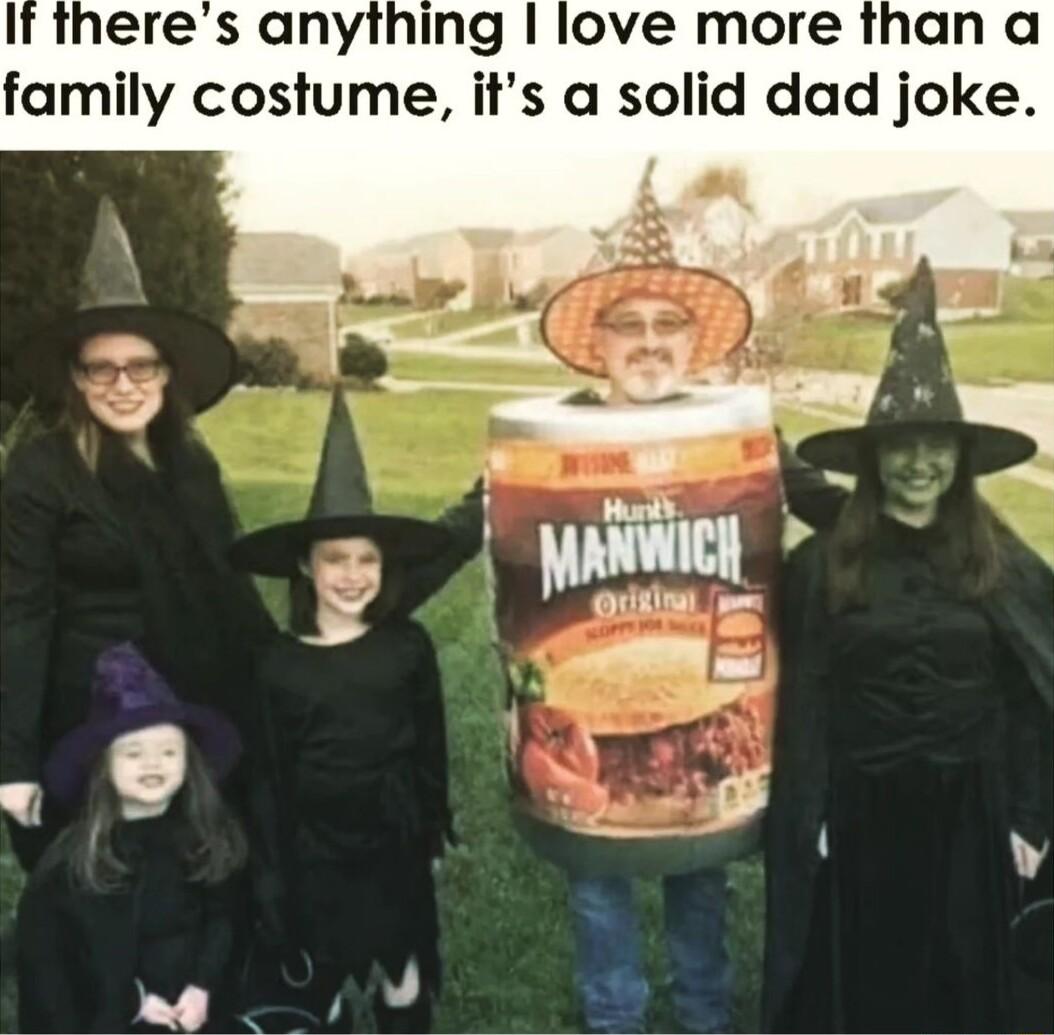 eres anything love more than a family costume its a solid dad joke A AN