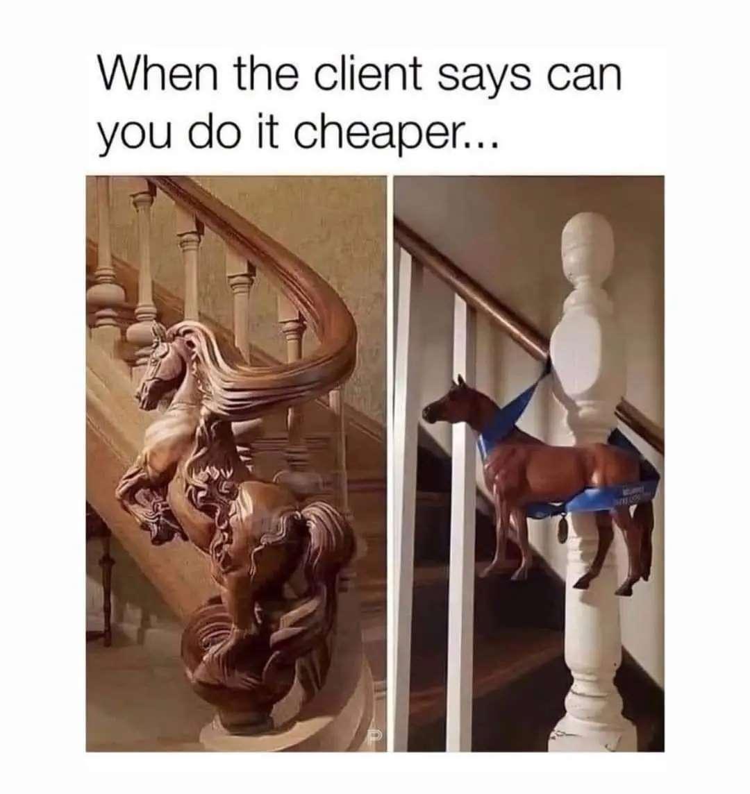 When the client says can you do it cheaper