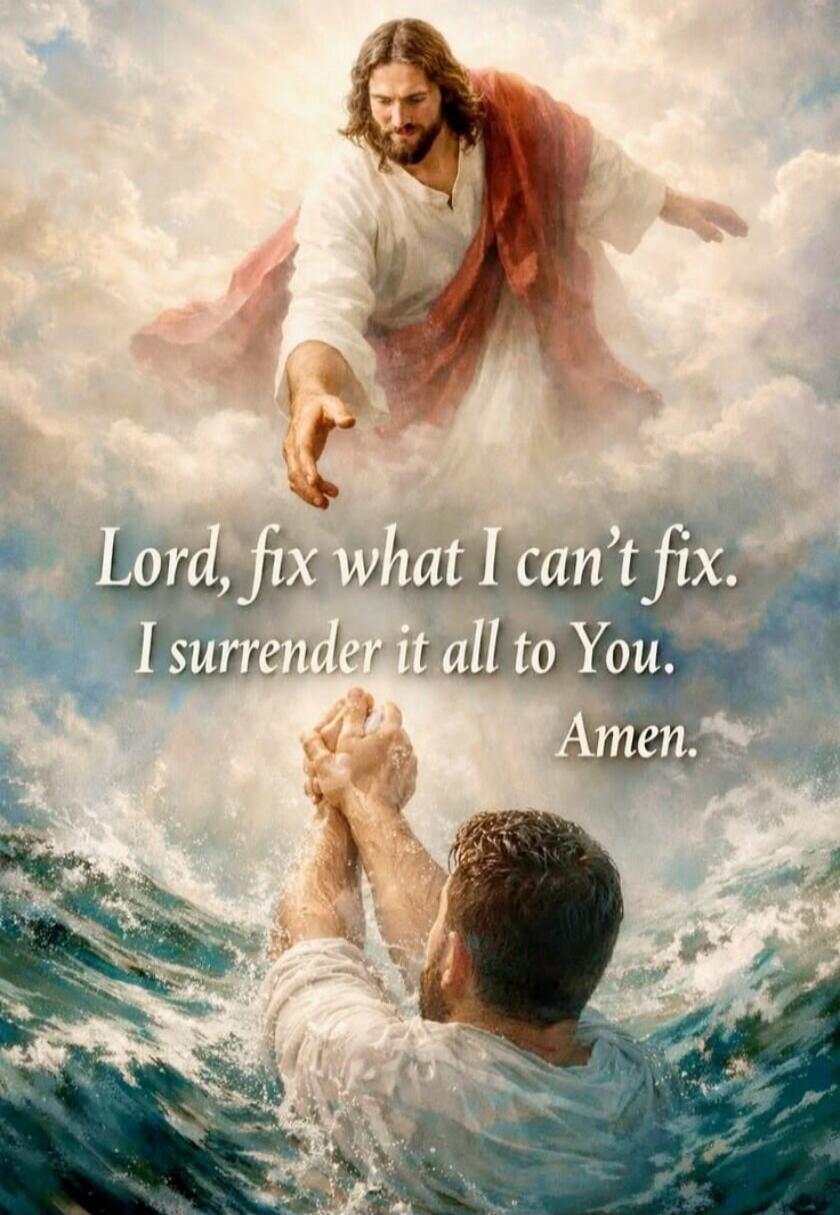 Lord, fix what I can't fix. I surrender it all to You. Amen.