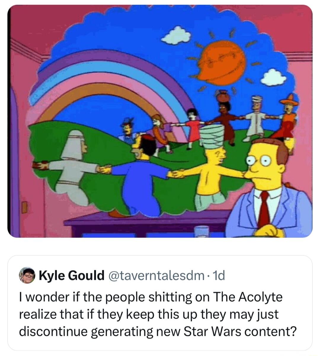 Kyle Gould taverntalesdm 1d wonder if the people shitting on The Acolyte realize that if they keep this up they may just discontinue generating new Star Wars content