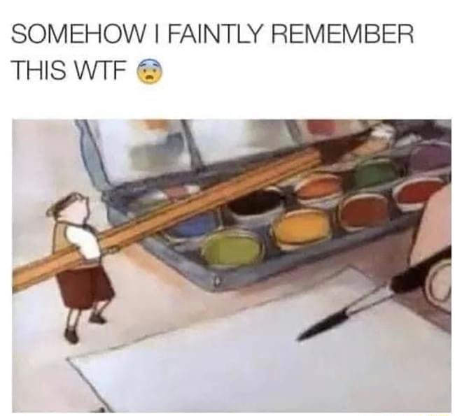 SOMEHOW FAINTLY REMEMBER THIS WTF