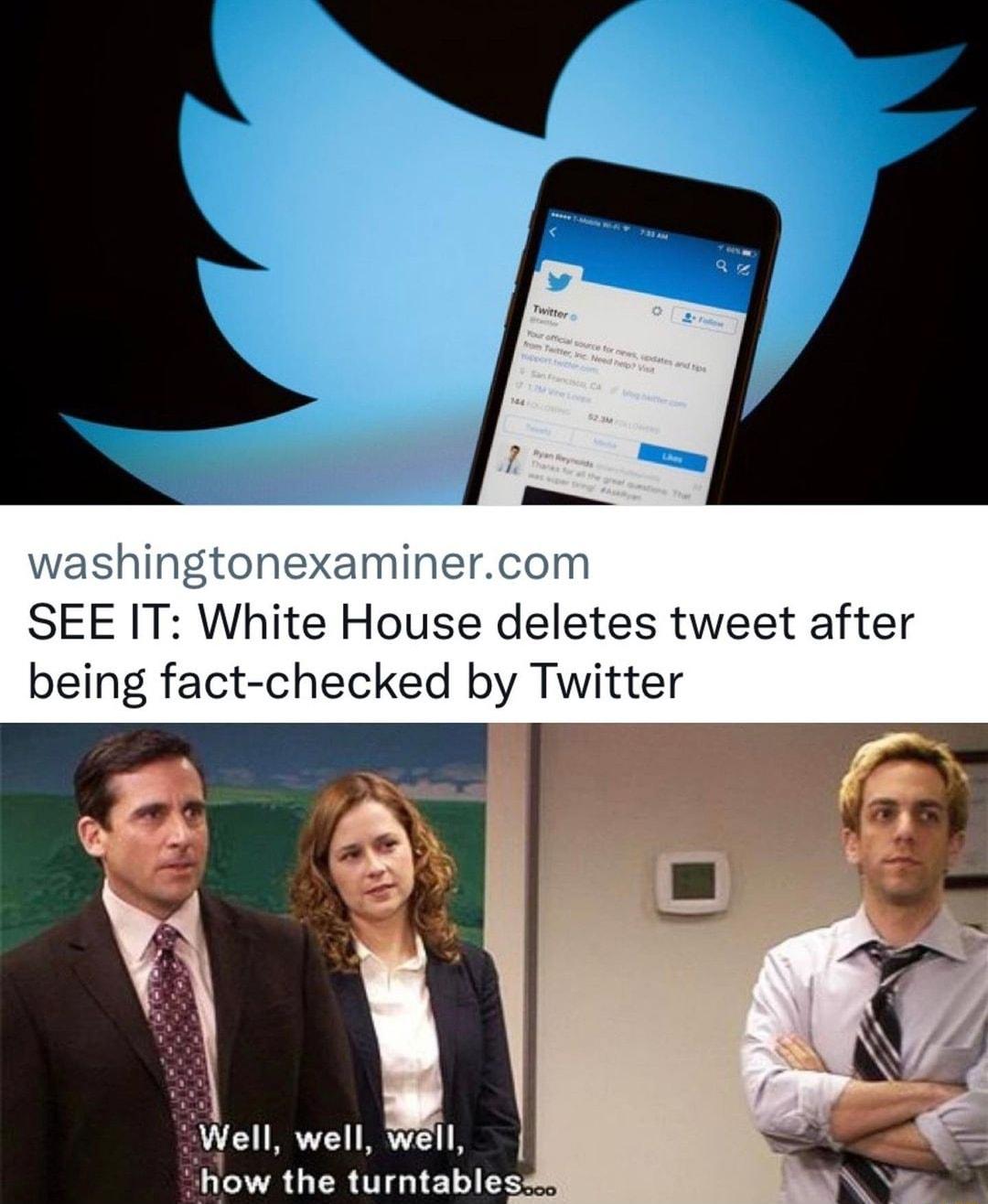 _ washingtonexaminercom SEE IT White House deletes tweet after being fact checked by Twitter ell well well 1ow the turntables